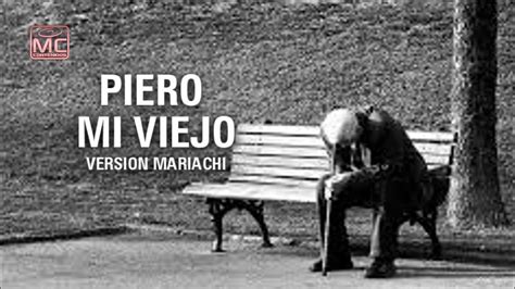 Piero Mi Viejo Version Mariachi Youtube