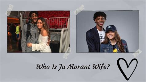 Ja Morant Wife Who Is She And Are They Married