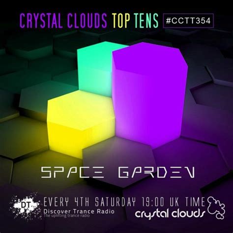 Stream Space Garden Crystal Clouds Top Tens 354 Best Of 2018 By