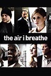 The Air I Breathe (2007) - Posters — The Movie Database (TMDB)