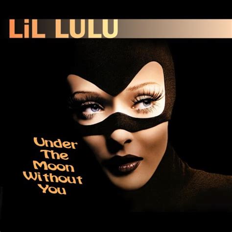 Under The Moon Without You Von Lil Lulu Bei Amazon Music Amazonde