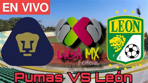 Pumas Vs Leon EN VIVO Liga MX Femenil Jornada 1 Clausura 2022 YouTube