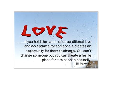 If You Hold A Space Of Unconditional Love And Acceptance For Someone It