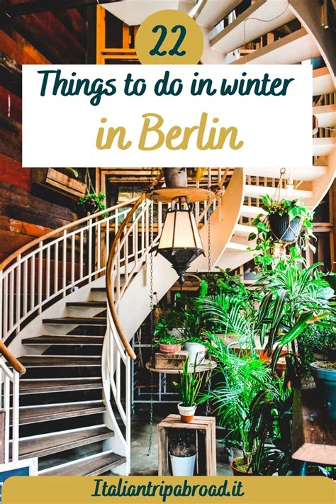 20 things to do in berlin in winter italian trip abroad berlin travel berlin christmas