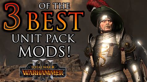 3 Of The Best Unit Pack Mods Warhammer 3 Youtube