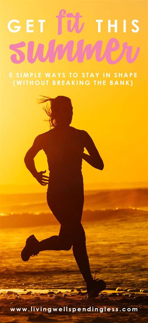 5 Summer Workout Tips To Stay In Shape Living Well Spending Less