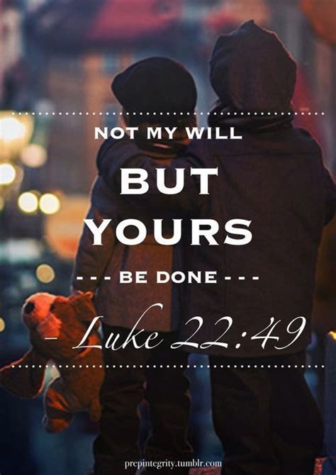Not My Will But Yours Be Done Amen Bible Scripture From