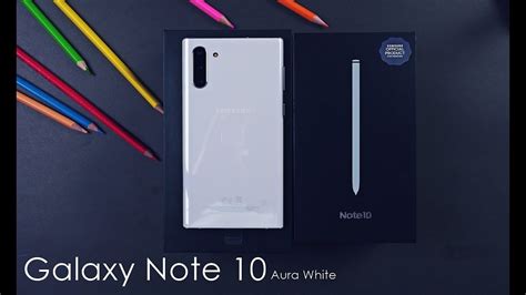 Samsung Galaxy Note 10 Aura White Unboxing And Overview In Pakistan Youtube