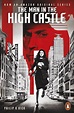 The Man in the High Castle by Philip K. Dick - Penguin Books New Zealand