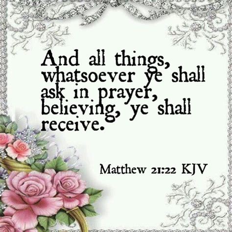 Matthew 2122 Kjv And All Things Whatsoever Ye Shall Ask In Prayer