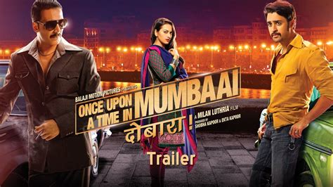 Once Upon Ay Time In Mumbai Dobaara Theatrical Trailer Akshay Kumar Imran Khan Sonakshi