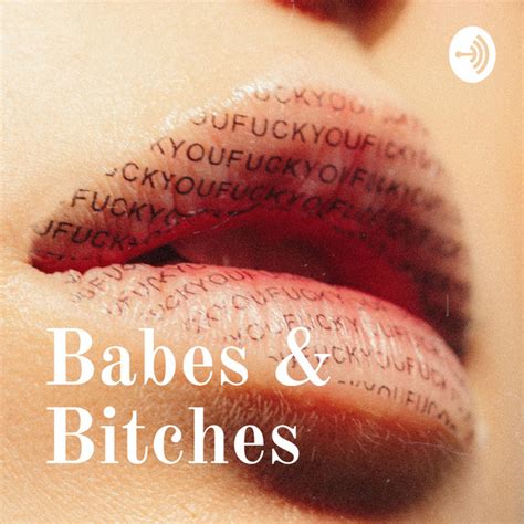 Babes And Bitches Podcast On Spotify