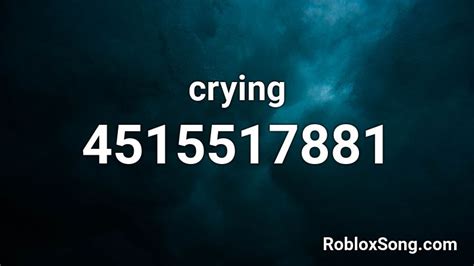 Crying Roblox Id Roblox Music Codes
