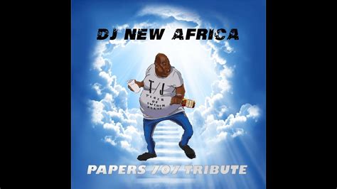 Dj New Africa Papers 707 Tribute Youtube