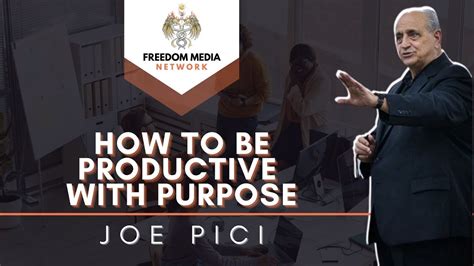 How To Be Productive With Purpose Joe Pici Youtube