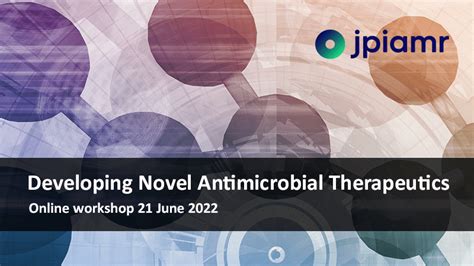 Developing Novel Antimicrobial Therapeutics Jpiamr
