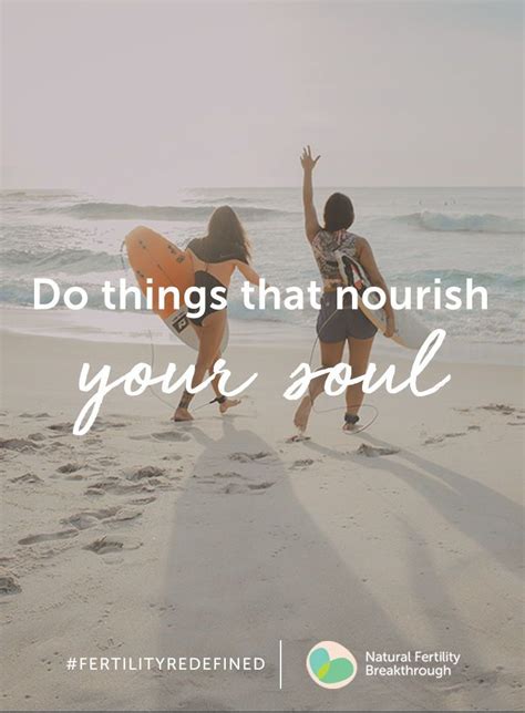 Do Things That Nourish Your Soul Self Care Inspiration Motivational