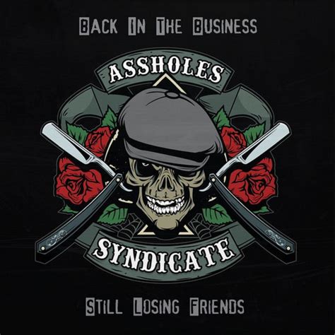 Back In The Business Still Losing Friends Album By Assholes Syndicate Spotify