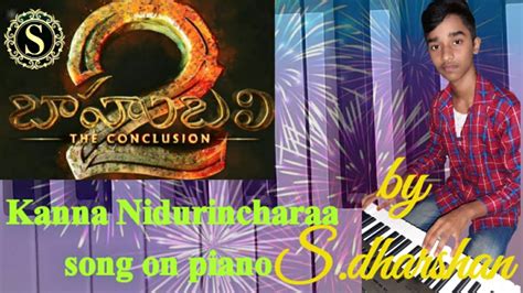 Telugu songs step by step piano learning online. Bahubali 2 Kanna nidurinchara song on piano/BAHUBALI TELUGU MOVIE - YouTube