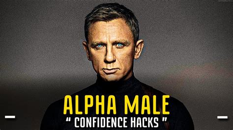 4 Confidence Hacks Only Alpha Males Know Youtube