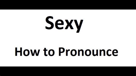 how to pronounce sexy how to say sexy sexy pronunciation abdictionary youtube