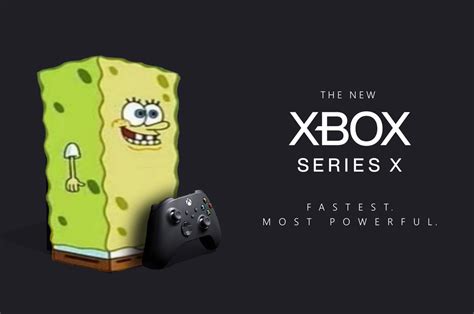 I Gotta Be The Xbox Xbox Series X Know Your Meme
