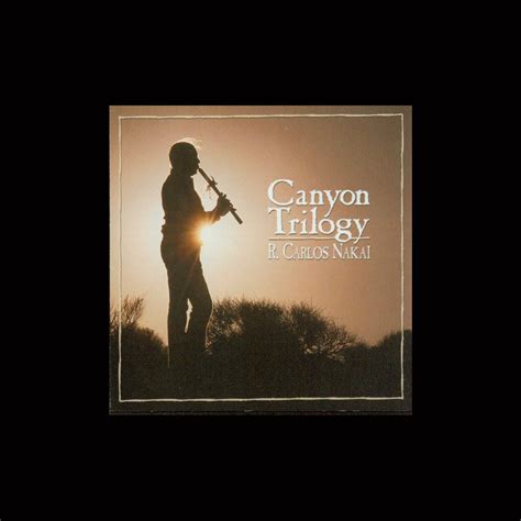 ‎canyon Trilogy By R Carlos Nakai On Apple Music