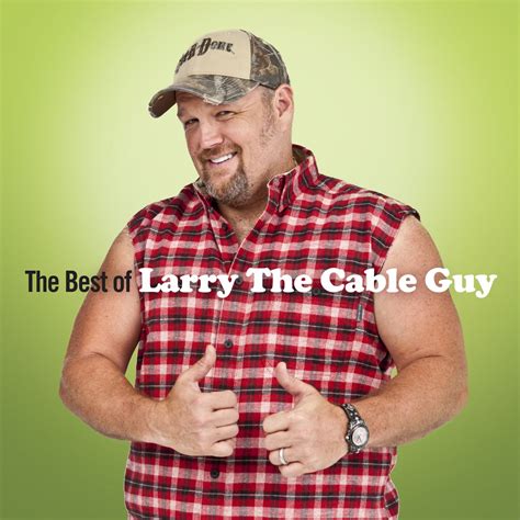 Larry The Cable Guy Birthday Quotes Shortquotescc