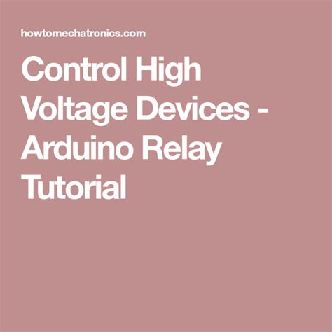 Control High Voltage Devices Arduino Relay Tutorial Arduino High