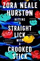Amazon.co.jp: Hitting a Straight Lick with a Crooked Stick: Stories ...