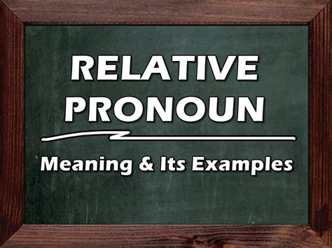 RELATIVE PRONOUN: Meaning Of Relative Pronoun & Its Examples