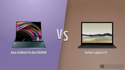 Asus Zenbook Pro Duo Ux581gv Vs Surface Laptop 3 15” Windowstip