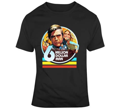 Six Million Dollar Man T Shirt