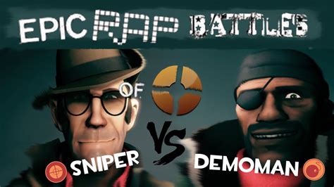 Epic Rap Battles Of Tf2 Demoman Vs Sniper Youtube