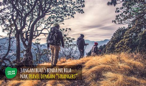 Orang melayu bukankah penuh dengan adab dan kesopanan? 5 Pantang Larang Bila Travel Dengan Strangers | Rileklah.com