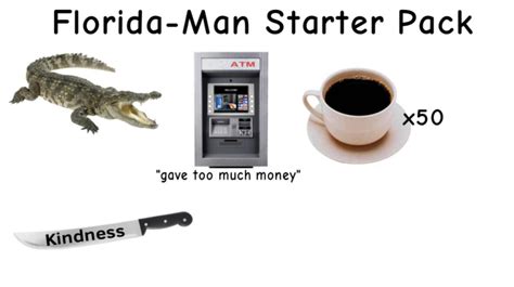 Florida Man Starter Pack Rstarterpacks Starter Packs Know Your Meme