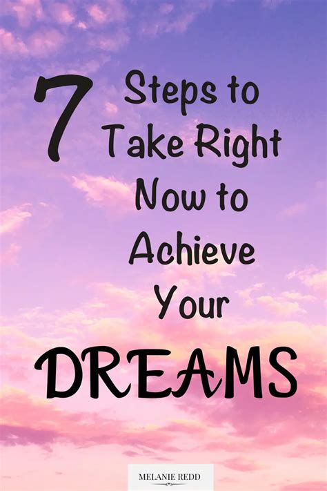 7 Steps To Take Right Now To Achieve Your Dreams By Melanie Redd Crossmap Blogs