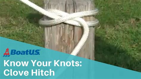 Know Your Knots Clove Hitch Boatus Youtube