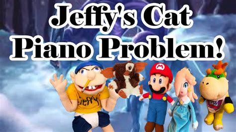 Sml Movie Jeffys Cat Piano Problem Part 02 Youtube