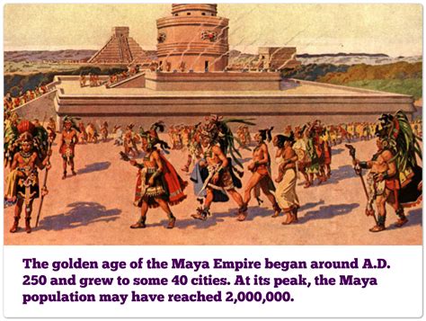 The Golden Age Of The Maya Empire Began Around Ad 250 And Grew To