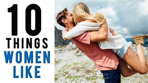 10 things women like about men what girls find attractive in guys youtube