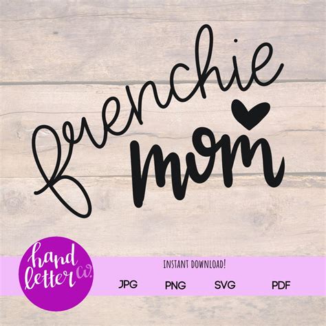 Frenchie Mom Svg File Cricut And Silhouette Cut File Svg Etsy