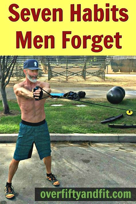 7 Most Important Habits For Men Over 50 Men Over 50 Health Fitness Tips Fitness Motivation