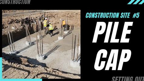 How To Construct A Pile Cap Step By Step Guide And Pile Integrity Test