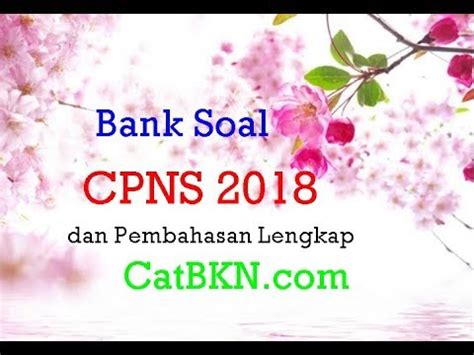 Cpns kali ini menawarkan formasi lebih dari 250 ribu. Bank Soal CPNS 2018 dan Jawaban Pembahasan - YouTube