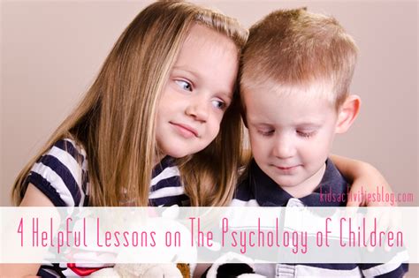 4 Helpful Lessons On The Psychology Of Children
