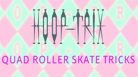 Quad Roller Skate Tricks