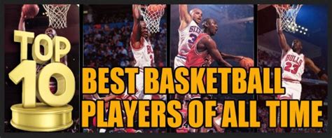Top 10 Best Basketball Players Of All Time Howtheyplay