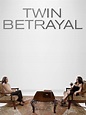 Twin Betrayal (2018) - Rotten Tomatoes
