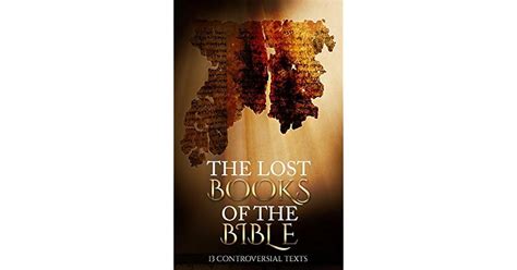 The Lost Books Of The Bible 13 Controversial Texts By Unknown